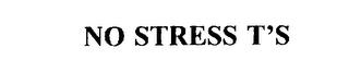 NO STRESS T'S trademark