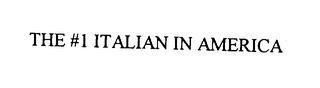 THE #1 ITALIAN IN AMERICA trademark