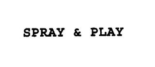 SPRAY & PLAY trademark