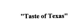 "TASTE OF TEXAS" trademark