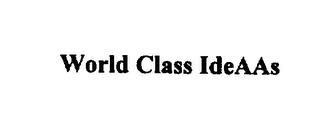 WORLD CLASS IDEAAS trademark