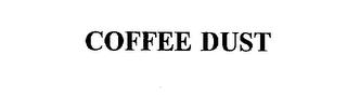 COFFEE DUST trademark