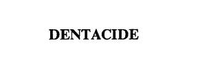 DENTACIDE trademark