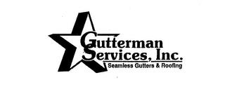 GUTTERMAN SERVICES, INC. SEAMLESS GUTTERS & ROOFING trademark