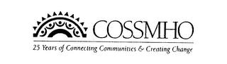 COSSMHO 25 YEARS OF CONNECTING COMMUNITIES & CREATING CHANGE trademark