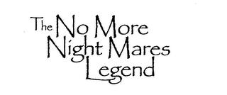 THE NO MORE NIGHT MARES LEGEND trademark