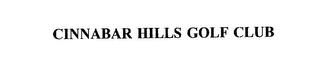 CINNABAR HILLS GOLF CLUB trademark