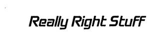 REALLY RIGHT STUFF trademark