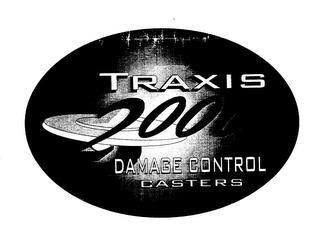 TRAXIS 2000 DAMAGE CONTROL CASTERS trademark