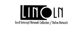 LINCOLN LOCAL INTERCEPT NETWORK COLLECTION / ONLINE NETWORK trademark