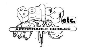 BONES ETC. AFFORDABLE EDIBLES trademark