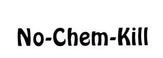 NO-CHEM-KILL trademark