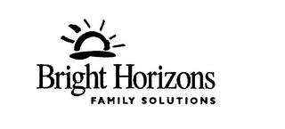 BRIGHT HORIZONS FAMILY SOLUTIONS trademark