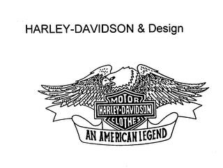 HARLEY-DAVIDSON & DESIGN MOTOR HARLEY-DAVIDSON CLOTHES AN AMERICAN LEGEND trademark