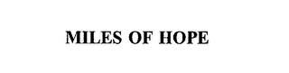 MILES OF HOPE trademark