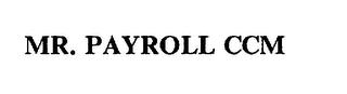 MR. PAYROLL CCM trademark