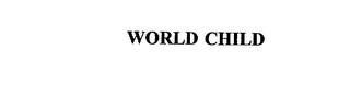 WORLD CHILD trademark