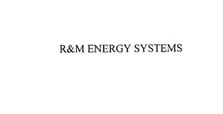 R&M ENERGY SYSTEMS trademark