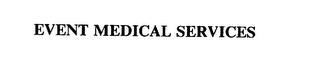 EVENT MEDICAL SERVICES trademark