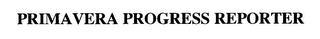 PRIMAVERA PROGRESS REPORTER trademark