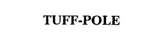 TUFF-POLE trademark