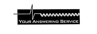 YOUR ANSWERING SERVICE trademark