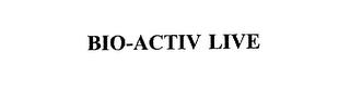 BIO-ACTIV LIVE trademark