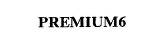 PREMIUM6 trademark