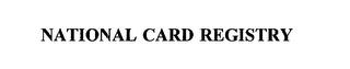 NATIONAL CARD REGISTRY trademark