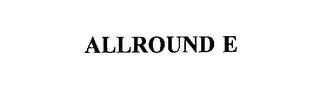 ALLROUND E trademark