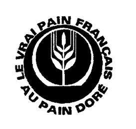 LE VRAI PAIN FRANCAIS AU PAIN DORE trademark