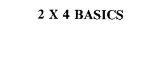 2 X 4 BASICS trademark