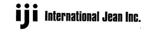 IJI INTERNATIONAL JEAN INC. trademark