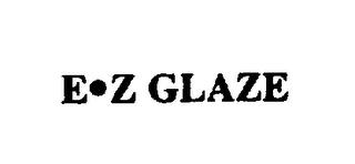 E Z GLAZE trademark