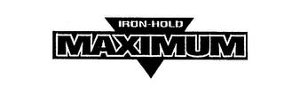 IRON-HOLD MAXIMUM trademark