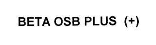 BETA OSB PLUS (+) trademark