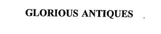 GLORIOUS ANTIQUES trademark