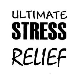 ULTIMATE STRESS RELIEF trademark