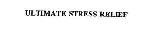 ULTIMATE STRESS RELIEF trademark