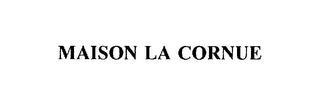 MAISON LA CORNUE trademark