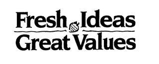 FRESH IDEAS GREAT VALUES & DESIGN trademark