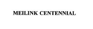 MEILINK CENTENNIAL trademark