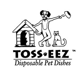 TOSS EEZ DISPOSABLE PET DISHES trademark