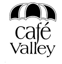 CAFE VALLEY trademark