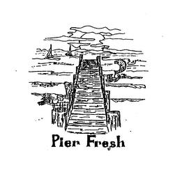 PIER FRESH trademark