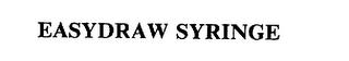 EASYDRAW SYRINGE trademark