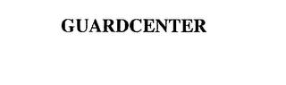 GUARDCENTER trademark