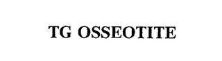 TG OSSEOTITE trademark