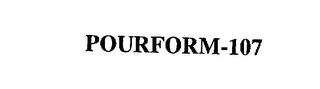 POURFORM-107 trademark