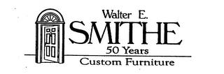 WALTER E. SMITHE 50 YEARS CUSTOM FURNITURE trademark